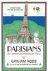 Parisians: An Adventure History of Paris (English Edition)