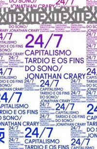 24/7 - Capitalismo Tardio e os Fins do Sono