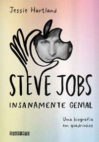 Steve Jobs: Insanamente Genial 