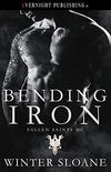 Bending Iron (Fallen Saints MC Book 5) (English Edition)