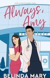 Always, Amy: A Sweet & Closed Door Enemies to Lovers Romantic Comedy