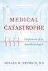 Medical Catastrophe: Confessions of an Anesthesiologist (English Edition)