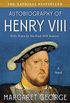 The Autobiography of Henry VIII: With Notes by His Fool, Will Somers: A Novel (English Edition)