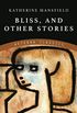 Bliss, and Other Stories