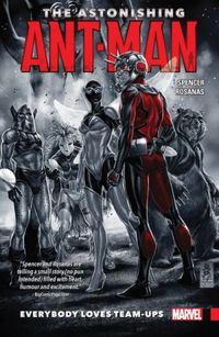 The Astonishing Ant-Man Vol. 1: Everybody Loves Team-Ups
