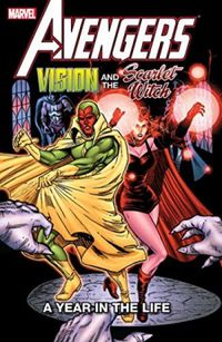 Avengers: Vision and the Scarlet Witch - A Year In The Life