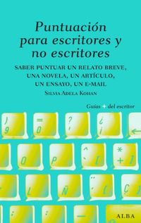Puntuacin para escritores y no escritores (Guas Plus del Escritor) (Spanish Edition)