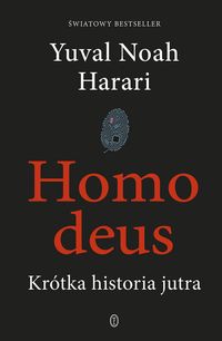 Homo deus: Krtka historia jutra