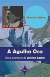 A Agulha Oca: Uma Aventura de Arsne Lupin (eBook)