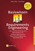 Basiswissen Requirements Engineering: Aus- und Weiterbildung nach IREB-Standard zum Certified Professional for Requirements Engineering Foundation Level (German Edition)