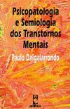 Psicopatologia e Semiologia dos Transtornos Mentais 