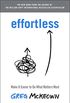 Effortless: Make It Easier to Do What Matters Most (English Edition)