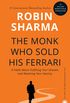 The Monk Who Sold His Ferrari: A Fable About Fulfilling Your Dreams and Reaching Your Destiny