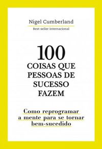 100 Coisas Que Pessoas De Sucesso Fazem