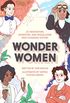 Wonder Women: 25 Innovators, Inventors, and Trailblazers Who Changed History (English Edition)