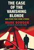 The Case of the Vanishing Blonde: And Other True Crime Stories (English Edition)