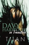 Davy Harwood in Transition: Davy Harwood Series, Book 2