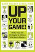 Up Your Game!: Skills, Tips, and Strategies to Achieve Total Sports Mastery (English Edition)