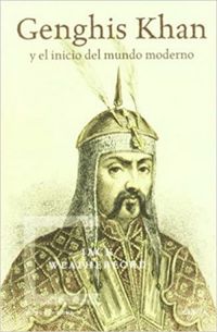 Genghis Khan: y el inicio del mundo moderno