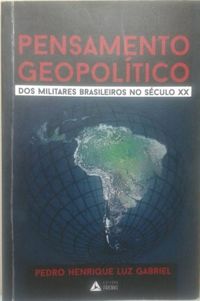 Pensamento geopoltico dos militares brasileiros no sculo XX