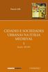 Cidades e sociedades urbanas na Itlia medieval Sculos XII-XIV