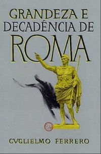 Grandeza e Decadncia de Roma
