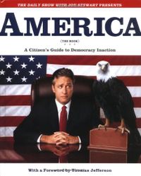The Daily Show with Jon Stewart Presents America (The Book): A Citizen
