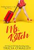 Ms. Bitch: Finding happiness is the best revenge. (English Edition)