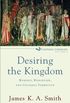 Desiring the Kingdom (Cultural Liturgies): Worship, Worldview, and Cultural Formation (English Edition)