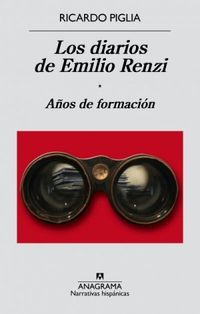 Los diarios de Emilio Renzi - I