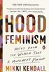 Hood Feminism: Notes from the Women That a Movement Forgot (English Edition)
