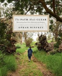 The Path Made Clear: Discovering Your Life