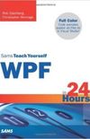 Sams Teach Yourself WPF in 24 Hours