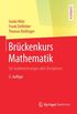 Brckenkurs Mathematik: fr Studieneinsteiger aller Disziplinen