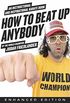 How to Beat Up Anybody (Enhanced Edition): An Instructional and Inspirational Karate Book by the World Champion (English Edition)