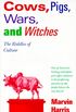 Cows, Pigs, Wars, and Witches: The Riddles of Culture (English Edition)