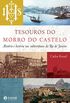 Tesouros do Morro do Castelo: Mistrio e histria nos subterrneos do Rio de Janeiro