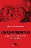 Linchamentos: a justia popular no Brasil