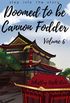 Doomed To Be Cannon Fodder: Book 6