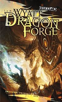 Dragon Forge: Draconic Prophecies, Book 2 (The Draconic Prophecies) (English Edition)