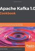 Apache Kafka 1.0 Cookbook