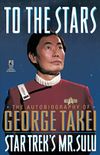 To The Stars: The Autobiography of George Takei (Star Trek) (English Edition)
