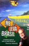 Me Leva Brasil - A Fantstica Gente de Todos os Cantos do Pas