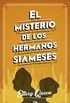 El misterio de los hermanos siameses (Spanish Edition)