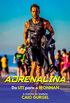 Adrenalina - Da UTI para o IRONMAN