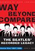 Way Beyond Compare: The Beatles
