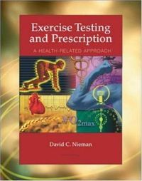Exercise Testing and Prescription: A Health Related Approach