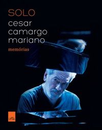 Solo: Cesar Camargo Mariano - memrias