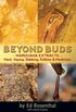 Beyond Buds: Marijuana ExtractsHash, Vaping, Dabbing, Edibles and Medicines (English Edition)