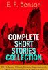 E. F. Benson: Complete Short Stories Collection: 70+ Classic, Ghost, Spook, Supernatural, Mystery, Haunting and Other Tales (English Edition)